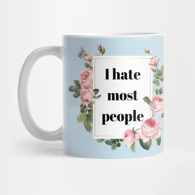 I Hate Most People by Craftee Designs